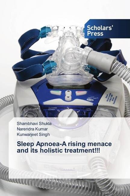 Sleep Apnoea-A rising menace and its holistic treatment!!! (Paperback)