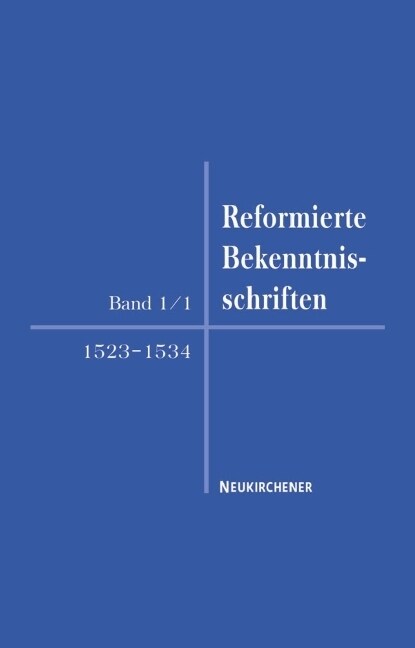 Reformierte Bekenntnisschriften. Bd.1/1 (Hardcover)