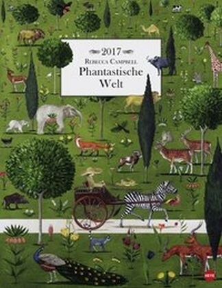 Rebecca Campbell Phantastische Welt Posterkal 2017 (Calendar)