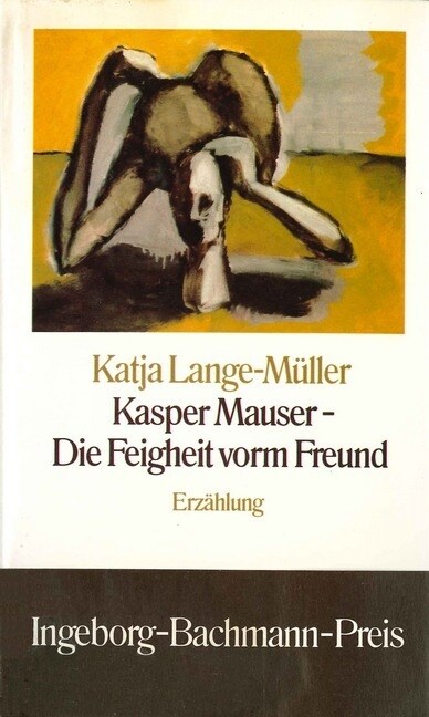 Kasper Mauser, Die Feigheit vorm Freund (Hardcover)