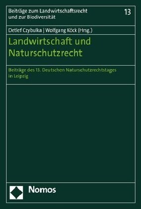 Landwirtschaft Und Naturschutzrecht: Beitrag Des 13. Deutschen Naturschutzrechtstages in Leipzig (Paperback)