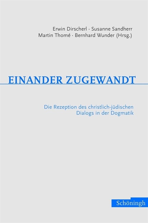 Einander Zugewandt: Die Rezeption Des Christlich-J?ischen Dialogs in Der Dogmatik (Paperback)