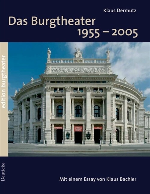 Das Burgtheater 1955-2005 (Hardcover)