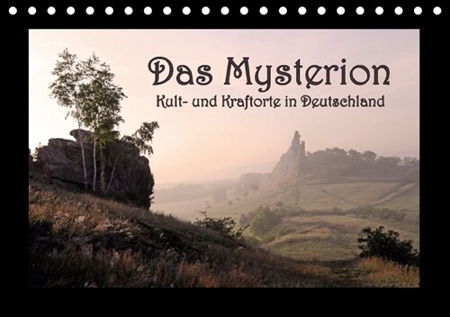 Das Mysterion - Kult- und Kraftorte in Deutschland (Tischkalender 2017 DIN A5 quer) (Calendar)