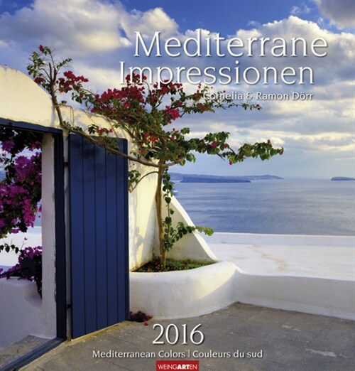 Mediterrane Impressionen 2016 (Calendar)