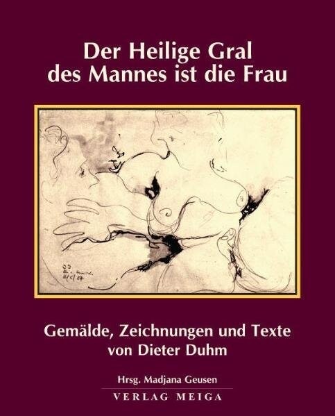 Der heilige Gral des Mannes ist die Frau (Hardcover)