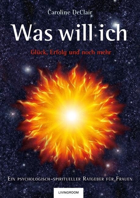 Was will ich - Gluck, Erfolg und noch mehr (Paperback)