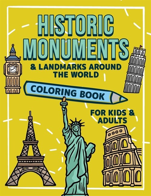 Historic Monuments and Landmarks Around the World: Coloring Book for Kids and Adults Interesting Facts About History Edition 2 (Paperback)