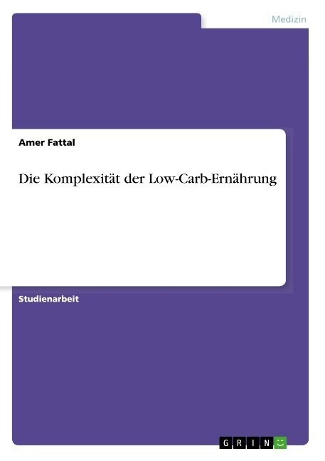 Die Komplexit? der Low-Carb-Ern?rung (Paperback)