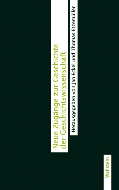 Neue Zugange zur Geschichte der Geschichtswissenschaft (Paperback)