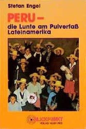 Peru, die Lunte am Pulverfaß Lateinamerika (Paperback)