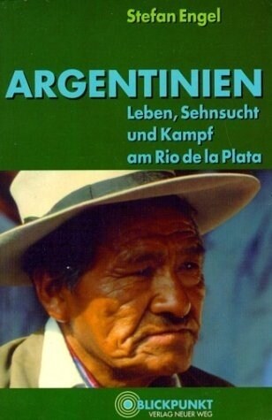 Argentinien - Leben, Sehnsucht und Kampf am Rio de la Plata (Paperback)