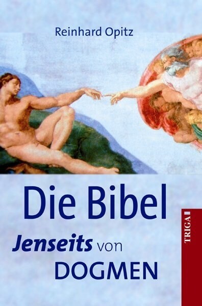 Die Bibel - Jenseits von Dogmen (Paperback)