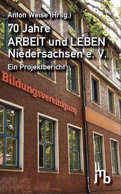 70 Jahre ARBEIT und LEBEN Niedersachsen e. V. (Paperback)