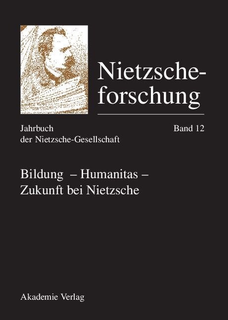 Bildung - Humanitas - Zukunft bei Nietzsche (Hardcover)