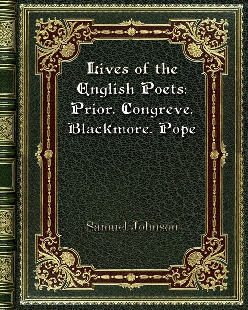 Lives of the English Poets: Prior. Congreve. Blackmore. Pope (Paperback)