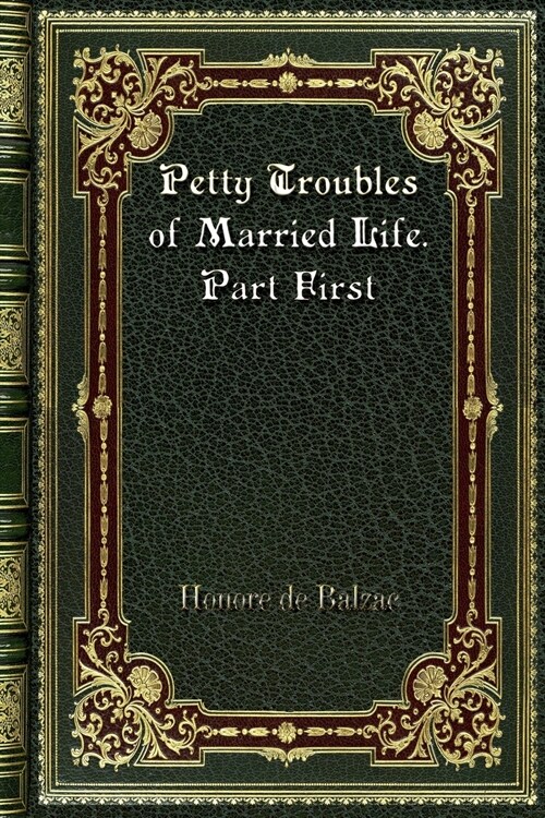 Petty Troubles of Married Life. Part First (Paperback)