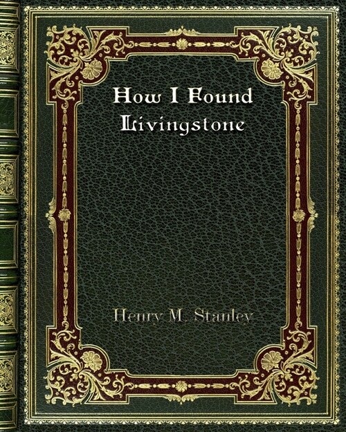 How I Found Livingstone (Paperback)