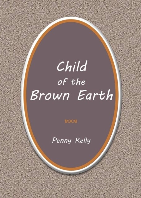 Child of the Brown Earth (Paperback)