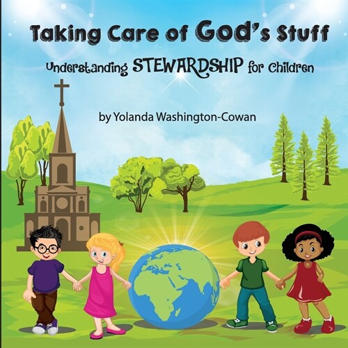 Taking Care of Gods Stuff: Understanding Stewardship for Children (Paperback)