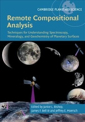 Remote Compositional Analysis : Techniques for Understanding Spectroscopy, Mineralogy, and Geochemistry of Planetary Surfaces (Hardcover)