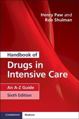 Handbook of Drugs in Intensive Care : An A-Z Guide (Paperback, 6 Revised edition)