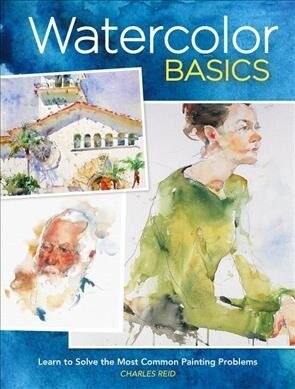 Watercolor Basics: Learn to Solve the Most Common Painting Problems (Paperback)