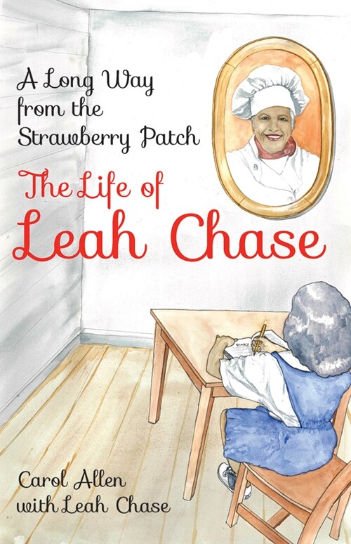 A Long Way from the Strawberry Patch: The Life of Leah Chase (Paperback)