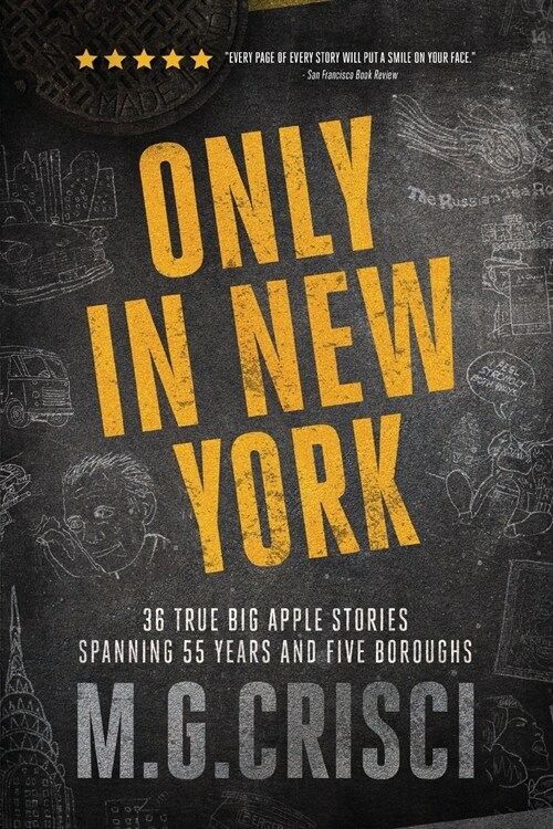 Only in New York: 36 true Big Apple stories spanning 55 years and five boroughs (Paperback)
