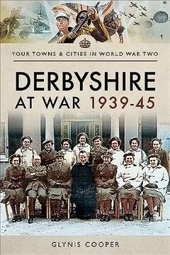 Derbyshire at War 1939-45 (Paperback)