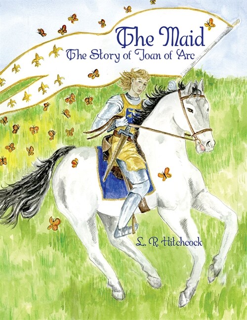 The Maid: The Story of Joan of Arc (Hardcover)
