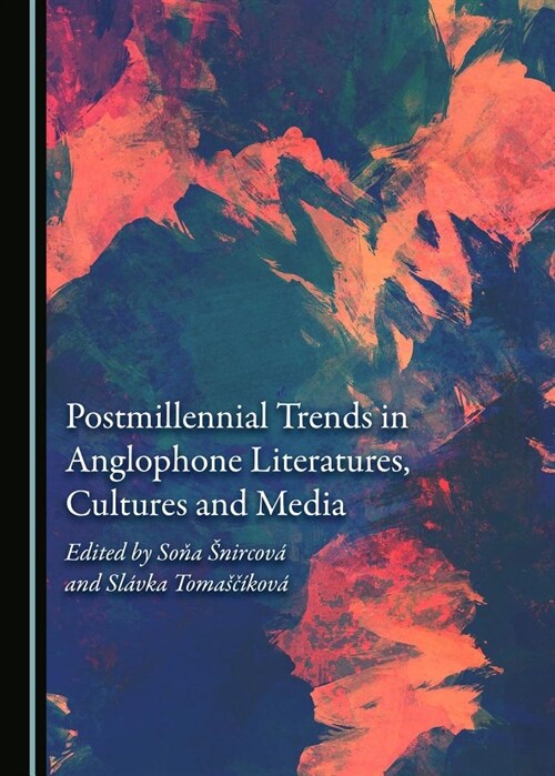 Postmillennial Trends in Anglophone Literatures, Cultures and Media (Hardcover)