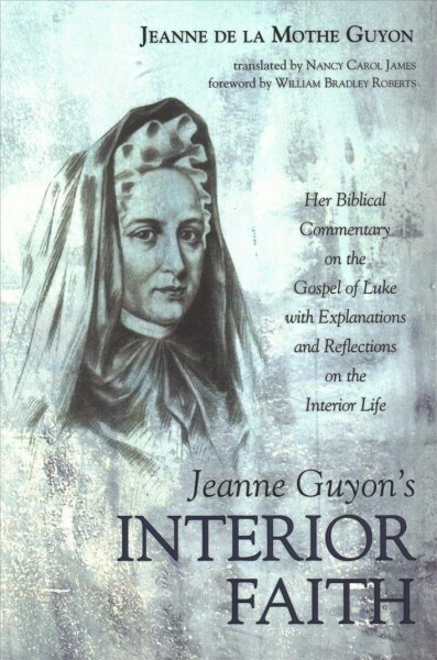 Jeanne Guyons Interior Faith (Paperback)