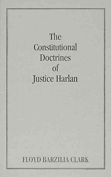 The Constitutional Doctrines of Justice Harlan (1915) (Hardcover)