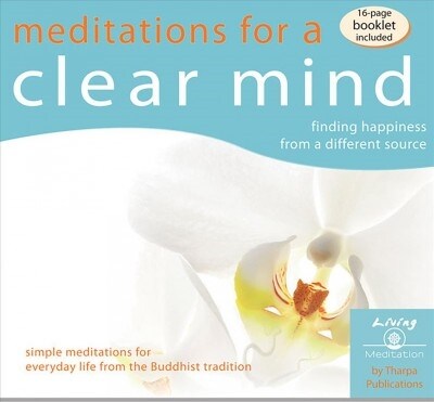 Meditations for a Clear Mind: Finding Happiness from a Different Source (Audio CD, 3)