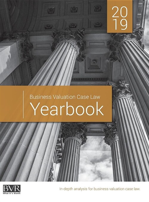 Business Valuation Case Law Yearbook, 2019 Edition (Hardcover)