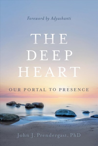 The Deep Heart: Our Portal to Presence (Paperback)