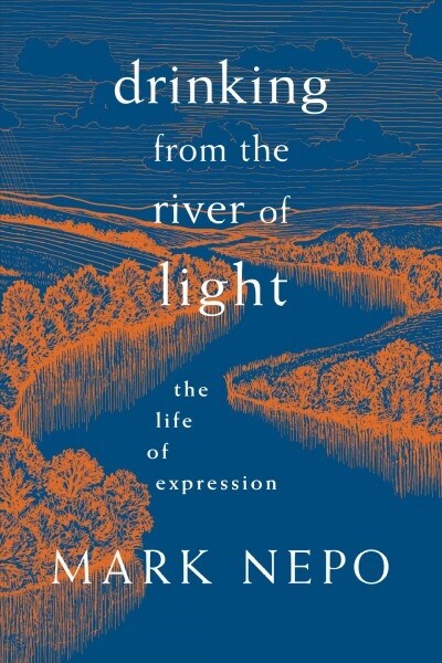 Drinking from the River of Light: The Life of Expression (Paperback)