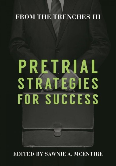 From the Trenches III: Pretrial Strategies for Success (Paperback)