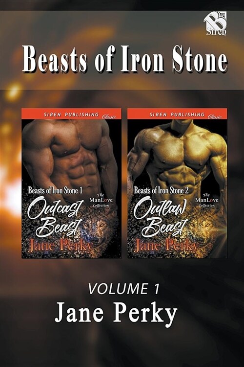 Beasts of Iron Stone, Volume 1 [outcast Beast: Outlaw Beast] (Siren Publishing Classic Manlove) (Paperback)