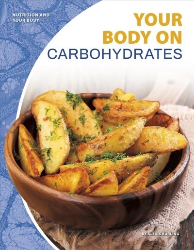 Your Body on Carbohydrates (Paperback)