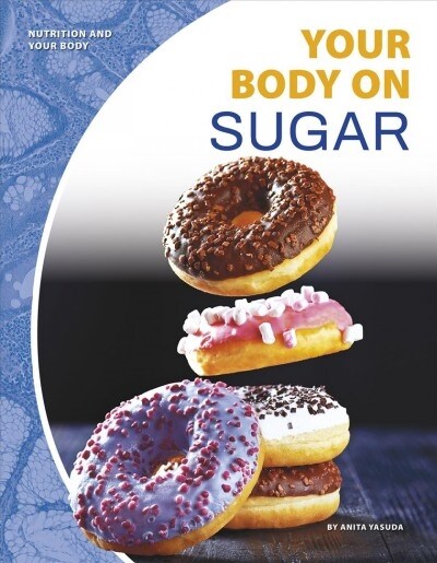 Your Body on Sugar (Paperback)