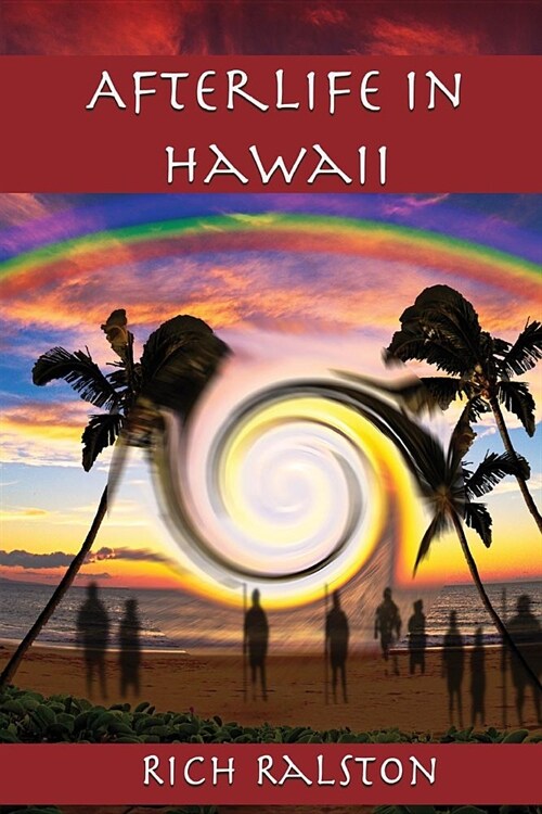 Afterlife in Hawaii: Stories and Experiences from a Spiritual Medium (Paperback, Revised)