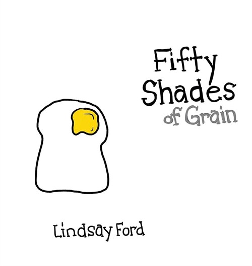 Fifty Shades of Grain (Hardcover)