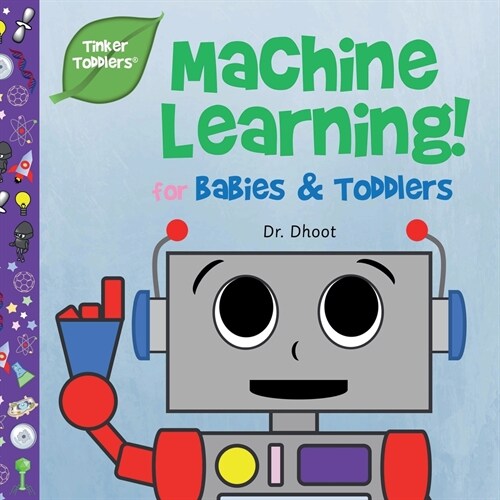 Machine Learning for Kids (Tinker Toddlers) (Paperback)
