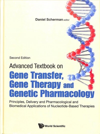 Advanced Textbook On Gene Transfer, Gene Therapy And Genetic Pharmacology: Principles, Delivery And Pharmacological And Biomedical Applications Of Nuc (Hardcover, Second Edition)