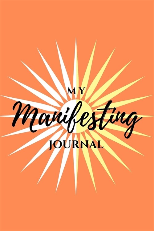 My Manifesting Journal: Rich Orange Sun (Paperback)