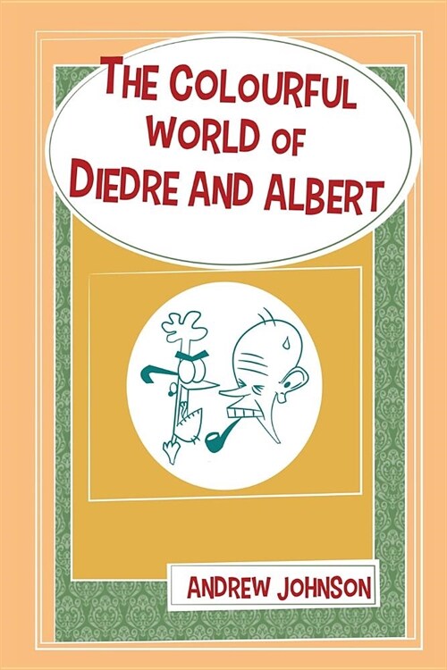 The Colourful World of Diedre and Albert (Paperback)
