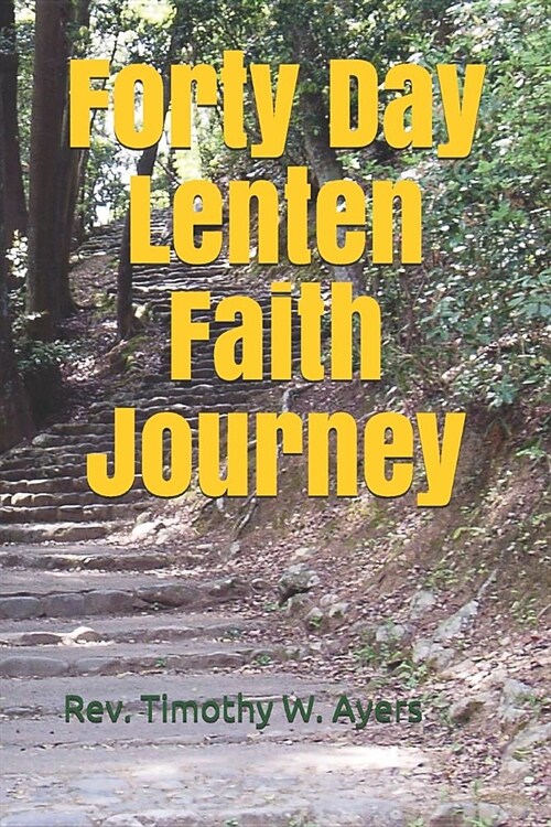 Forty Day Lenten Faith Journey (Paperback)