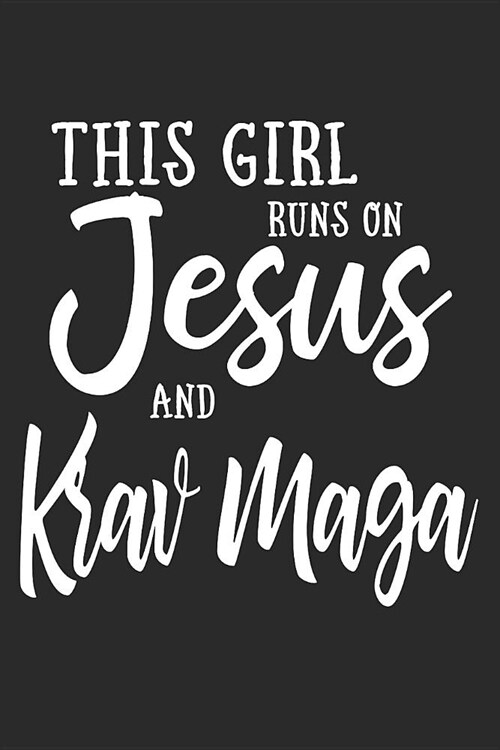 This Girl Runs on Jesus and Krav Maga: Journal, Notebook (Paperback)